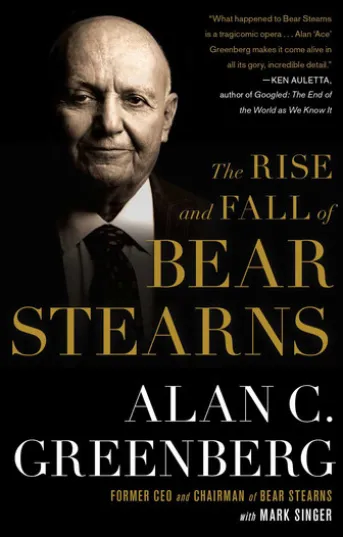The Rise and Fall of Bear Stearns