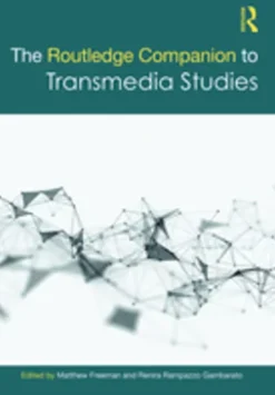 The Routledge Companion to Transmedia Studies