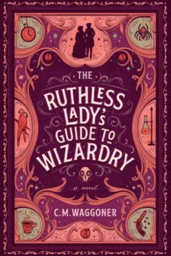 The Ruthless Lady's Guide to Wizardry
