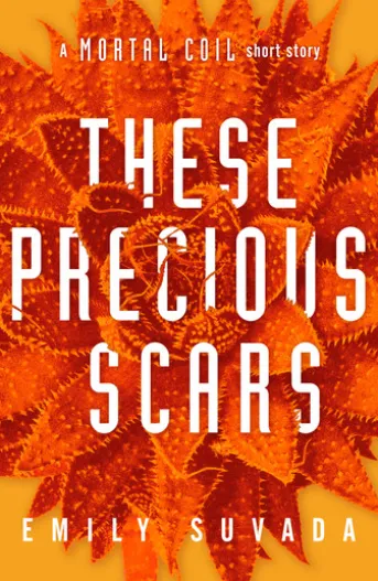 These Precious Scars