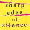 The Sharp Edge of Silence
