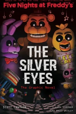 The Silver Eyes: Five Nights at Freddy’s (Five Nights at Freddy’s Graphic Novel #1)