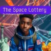 The Space Lottery
