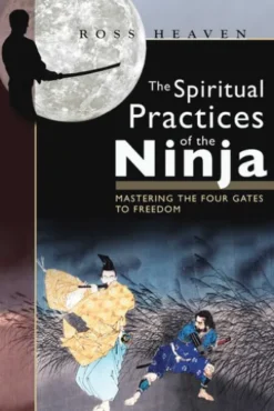 The Spiritual Practices of the Ninja