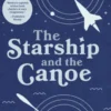The Starship and the Canoe
