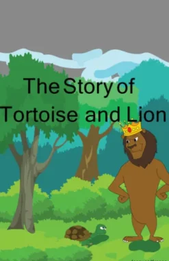 The Story of Tortoise and Lion