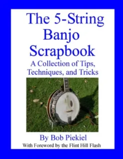 The 5-String Banjo Scrapbook: A Collection of Tips Techniques and Tricks