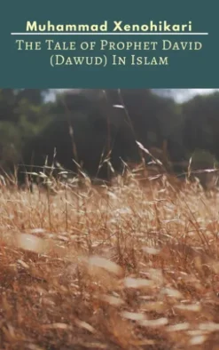 The Tale of Prophet David (Dawud) In Islam