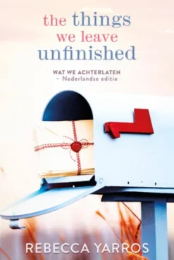 The things we leave unfinished