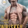 The Trouble with Whiskey