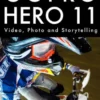 The Ultimate Guide To The GoPro Hero 11