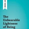 The Unbearable Lightness of Being by Milan Kundera (Book Analysis)