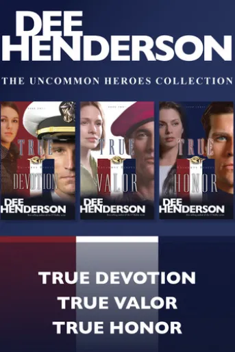 The Uncommon Heroes Collection: True Devotion / True Valor / True Honor
