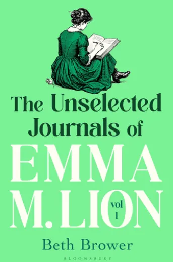 The Unselected Journals of Emma M. Lion, vol. 1