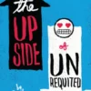 The Upside of Unrequited