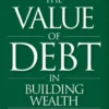 The Value of Debt in Building Wealth