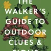 The Walker's Guide to Outdoor Clues and Signs