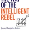 The Way of the Intelligent Rebel
