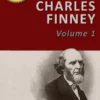 The Works of Charles Finney, Vol 1: Power From on High, Lectures on Revivals of Religion, Autobiography of Charles Finney