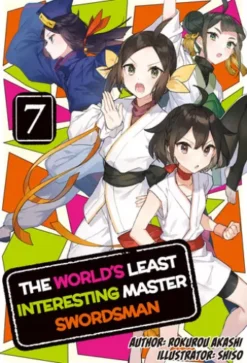 The World's Least Interesting Master Swordsman: Volume 7
