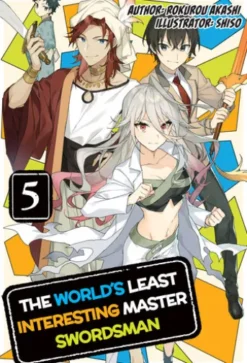 The World's Least Interesting Master Swordsman: Volume 5