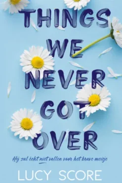 Things we never got over