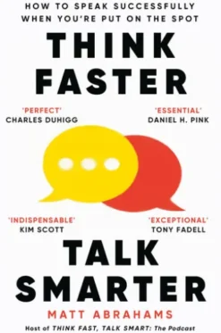 Think Faster, Talk Smarter