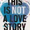 This is Not a Love Story