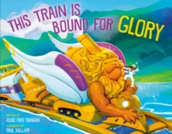 This Train Is Bound for Glory