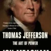 Thomas Jefferson: The Art of Power