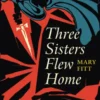 Three Sister Flew Home