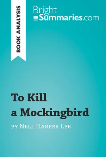 To Kill a Mockingbird by Nell Harper Lee (Book Analysis)