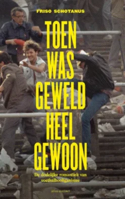 Toen was geweld heel gewoon