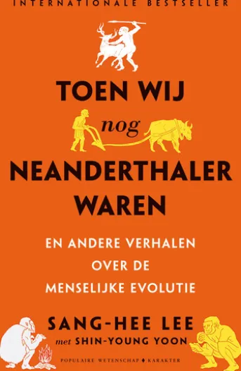 Toen wij nog Neanderthaler waren