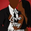 To Love My Enemy