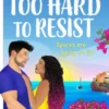 Too Hard to Resist