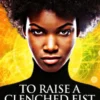 To Raise a Clenched Fist to the Sky