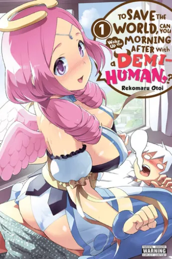 To Save the World, Can You Wake Up the Morning After with a Demi-Human?, Vol. 1