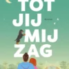 Tot jij mij zag