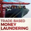 Trade-Based Money Laundering