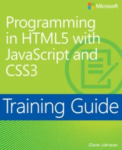 Training Guide Programming in HTML5 with JavaScript and CSS3 (MCSD)