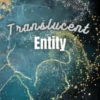 Translucent Entity