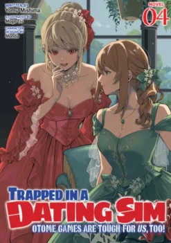 Trapped in a Dating Sim: Otome Games Are Tough For Us, Too! (Light Novel) Vol. 4