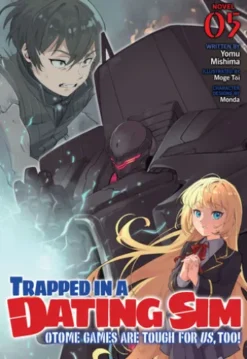 Trapped in a Dating Sim: Otome Games Are Tough For Us, Too! (Light Novel) Vol. 5