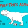 T-Rex Tries Again