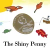 Trials of a Shiny Penny