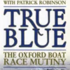 True Blue: The Oxford Boat Race Mutiny