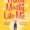 Truly, Madly, Like Me