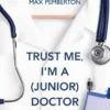 Trust Me, I'm a (Junior) Doctor