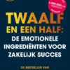 Twaalf en een half: De emotionele ingrediënten voor zakelijk succes